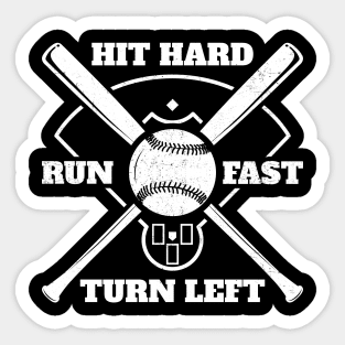 Hit Hard Run Fast Turn Left Sticker